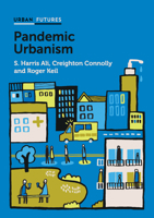 Pandemic Urbanism: Infectious Diseases on a Planet of Cities 1509549846 Book Cover