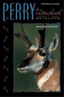 Perry: A Pronghorn Antelope (Cover-to-Cover Chapter Books: Animal Adv.-Land) 0789128381 Book Cover