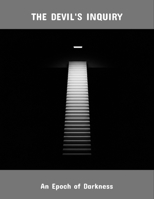 The Devil'S Inquiry: An Epoch Of Darkness B0FSXJXQ83 Book Cover