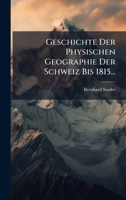 Geschichte Der Physischen Geographie Der Schweiz Bis 1815... (German Edition) 1024526771 Book Cover