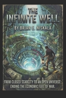 The Infinite Well: Post-Scarcity Logistics and the End of the Zero-Sum Age B0HDL22HDS Book Cover
