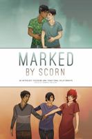 Marked by Scorn: An Anthology Featuring Non-Traditional Relationships 0980508452 Book Cover