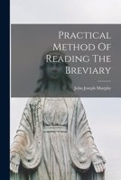 Practical Method Of Reading The Breviary 101877937X Book Cover