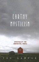 Earthy Mysticism: Spirituality for Unspiritual People 0687649897 Book Cover