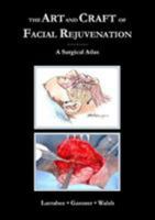Art and Craft of Facial Rejuvenation 1607950383 Book Cover