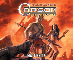 Carson of Venus: The Edge of All Worlds 164091417X Book Cover
