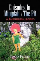 Episodes in Mingdah -- The Pit: A Pantheress Legend 1441516816 Book Cover