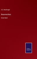 Beaumarchais: Erster Band 3375091257 Book Cover