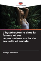 L'hystérectomie chez la femme et ses répercussions sur la vie sexuelle et sociale 6206344347 Book Cover