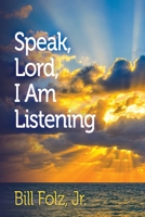 Speak Lord, I Am Listening 1799229726 Book Cover