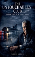 The Untouchables Club - The Final Stops Of The Lolita Express B0GM3PJNHH Book Cover