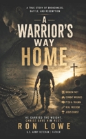 A Warriors Way Home: A Path To R.E.A.L Freedom B0HBGS3B1Z Book Cover
