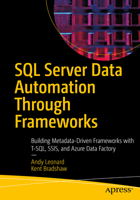 SQL Server Data Automation Through Frameworks: Building Metadata-Driven Frameworks with Biml, Ssis, and T-SQL 1484262123 Book Cover
