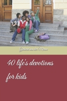 40 life's devotions for kids B0D77ZTVTG Book Cover