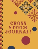 Cross Stitch Journal: Cross Stitchers Journal DIY Crafters Hobbyists Pattern Lovers Collectibles Gift For Crafters Birthday Teens Adults How To Needlework Grid Templates 1654747386 Book Cover