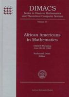 African Americans in Mathematics: Dimacs Workshop June 26-28, 1996 (Dimacs Series in Discrete Mathematics and Theoretical Computer Science) 0821806785 Book Cover