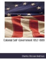 Colonial Self Government 1652 To 1689 111787995X Book Cover