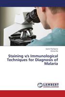 Staining v/s Immunological Techniques for Diagnosis of Malaria 3659369209 Book Cover
