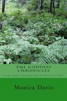 The Goddess Chronicles: Essays, Poems, and Songs, from the Diva Next Door 1502755696 Book Cover