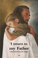 I return to my Father - Liberated from the lodge 0244137641 Book Cover