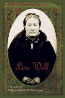 Live Well: The Letters of Sigrid Gjeldaker Lillehaugen 0929636309 Book Cover