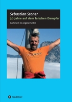 30 Jahre auf dem falschen Dampfer: Aufbruch ins eigene Selbst 3347219236 Book Cover