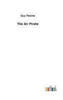 The Air Pirate 1517621577 Book Cover