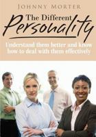 Personality: Understand Others Better And Know How To Deal With Them Effectively. 150298590X Book Cover