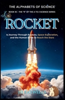 Rocket (The Alphabets of Science) B0HF7MD11W Book Cover
