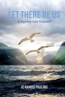 Let There Be Us: A Journey into Yourself 1098312937 Book Cover