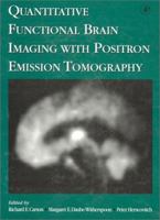 Quantitative Functional Brain Imaging with Positron Emission Tomography 0121613402 Book Cover