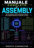 Manuale completo di Assembly: Dai fondamenti dell’architettura x86-64 alla programmazione di sistema su Linux (Italian Edition) B0H69ZHVCC Book Cover
