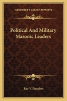 Political And Military Masonic Leaders 1425312365 Book Cover