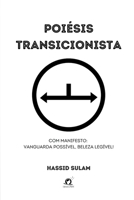 POIÉSIS TRANSICIONISTA COM MANIFESTO: VANGUARDA POSSÍVEL, BELEZA LEGÍVEL 6586501989 Book Cover