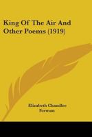 King of the Air: And Other Poems 1165372347 Book Cover