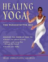Healing Yoga: A Guide to Integrating the Chakras With Your Yoga Practice 1569246289 Book Cover