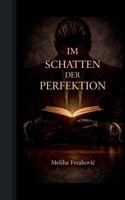 Im Schatten der Perfektion (German Edition) 3842395981 Book Cover