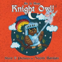 Go to Sleep, Knight Owl! B0CGL1BBHT Book Cover