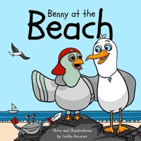 Benny at the Beach: An Unlikely Friendship Between a Seagull and a Pigeon A Beach Adventure Picture Book for Kids Ages 3-7 B0FX3C69X5 Book Cover