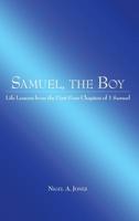 Samuel, the Boy: Life Lessons from the First Four Chapters of 1 Samuel 1973661845 Book Cover