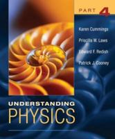 Cummings, Laws, Redish, Cooney Understanding Physics Part 4 Preliminary 0471464384 Book Cover
