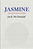 Jasmine: The Quest For Lugorma 1515184900 Book Cover