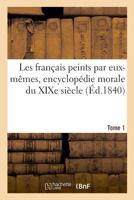 Les français peints par eux-mêmes, encyclopédie morale du XIXe siècle. Tome 1 2329028814 Book Cover