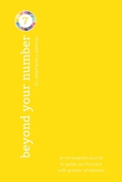 Beyond Your Number Type 7: an enneagram journal to guide you forward with greater wholeness 1714694259 Book Cover