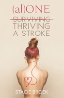 (al)ONE: Thriving a Stroke 3952570001 Book Cover