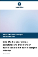 Eine Studie über einige peristaltische Strömungen durch Kanäle mit durchlässigen Wänden (German Edition) 6207791746 Book Cover