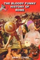 The Bloody Funny History of Rome 0977952606 Book Cover