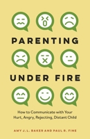 Your Hard Child: How to Communicate with Your Hurt, Angry, Rejecting, Distant Kid 1538179067 Book Cover