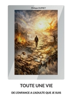 Toute une vie: De l'enfance a l'adulte que je suis (French Edition) 2322581259 Book Cover