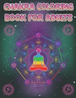 Chakra Coloring Book For Adults: Simple Relaxing Coloring Pages Practices to Heal the Mind Body and Spirit A Guide to Balancing Your Seven Power Cente B095GL6T4K Book Cover